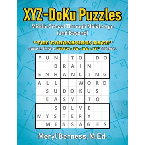 XYZ-DoKu Puzzles - Middle School Through Middle Age (and Beyond) e Age (and Beyond): "The Coronavirus Rage" - Paperback