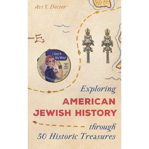 Exploring American Jewish History Through 50 Historic Treasures - Hardcover