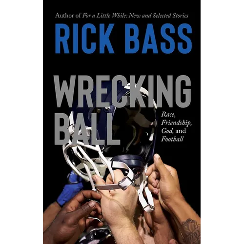 Wrecking Ball: Race, Friendship, God, and Football - Hardcover