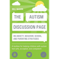 The Autism Discussion Page on Anxiety, Behavior, School, and Parenting Strategies: A Toolbox for Helping Children with Autism Feel Safe, Accepted, and - Paperback