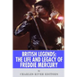 British Legends: The Life and Legacy of Freddie Mercury - Paperback