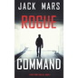 Rogue Command (A Troy Stark Thriller-Book #2) - Hardcover