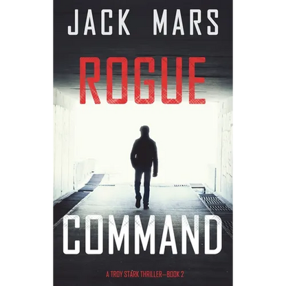 Rogue Command (A Troy Stark Thriller-Book #2) - Hardcover
