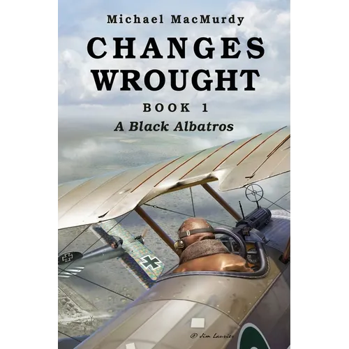 Changes Wrought Book 1: A Black Albatros - Paperback