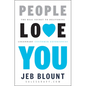 People Love You: The Real Secret to Delivering Legendary Customer Experiences - Hardcover