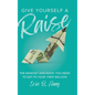 Give Yourself a Raise: The Mindset and Math You Need to Get to Your First Million - Hardcover