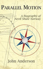 Parallel Motion: A Biography of Nevil Shute Norway - Hardcover