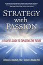 Strategy with Passion: A Leader's Guide to Exploiting the Future - Paperback