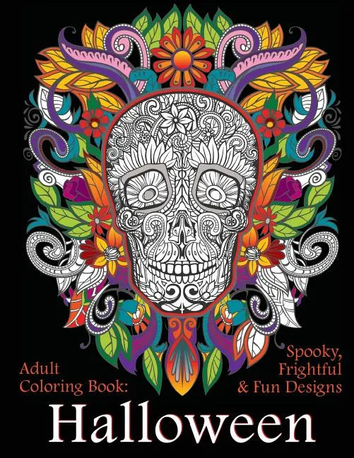 Adult Coloring Book: Halloween: Spooky, Frightful & Fun Designs - Paperback