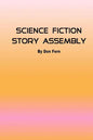 Science Fiction Story Assembly: Science Fiction Story Assembly - Paperback