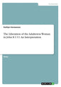The Liberation of the Adulteress Woman in John 8: 1-11. An Interpretation - Paperback