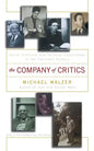 The Company of Critics: Social Criticsm and Political Commitment in the Twentieth Century - Paperback