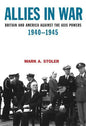 Allies in War: Britain and America Against the Axis Powers, 1940-1945 - Paperback