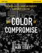 The Color of Compromise Study Guide: The Truth about the American Church's Complicity in Racism - Paperback