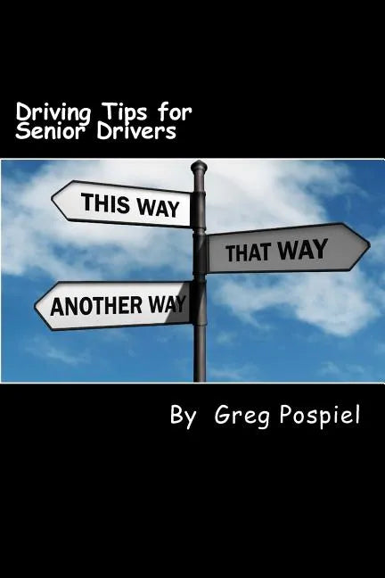 Driving Tips for Senior Drivers - Paperback