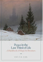 Peace in the Last Third of Life: A Handbook of Hope for Boomers - Hardcover
