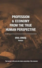 Profession and Economy from the True Human Perspective - Paperback