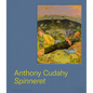 Anthony Cudahy: Spinneret - Hardcover