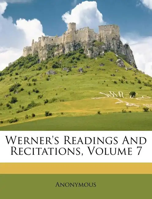 Werner's Readings and Recitations, Volume 7 - Paperback