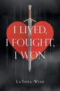 I Lived, I Fought, I Won - Paperback