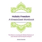 Holistic Freedom A KinesioGeek Workbook - Ten Rules to creating the Holistic Business of your dreams (and having fun doing it!) - Paperback