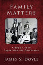 Family Matters: A Boy's Life in Depression-era Dorchester - Paperback
