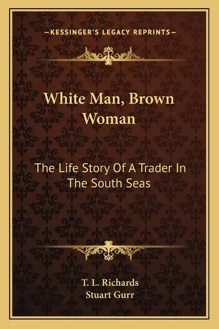 White Man, Brown Woman: The Life Story Of A Trader In The South Seas - Paperback
