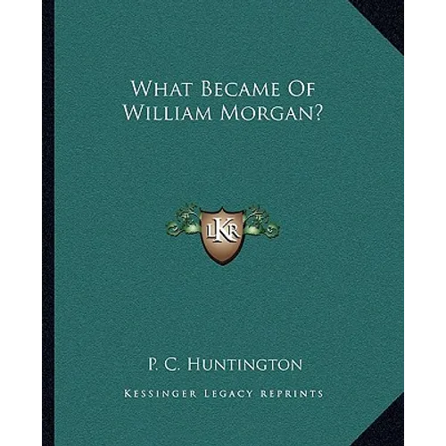 What Became Of William Morgan? - Paperback