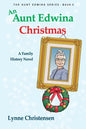 An Aunt Edwina Christmas: A family history novel - Paperback
