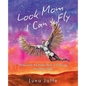 Look Mom, I Can Fly: Notes From the Wide Skies of Grieving My Only Child - Paperback