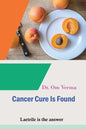 Cancer Cure Is Found: Laetrile is the answer - Paperback
