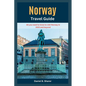 Norway Travel Guide: All you need to know to visit Norway in 2023 and beyond - Paperback