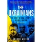 The Ukrainians: Unexpected Nation - Paperback