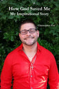 How God Saved Me: My Inspirational Story - Paperback