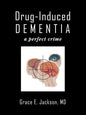Drug-Induced Dementia: a perfect crime - Paperback