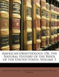 American Ornithology; Or, the Natural History of the Birds of the United States, Volume 3 - Paperback