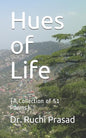 Hues of Life: (A Collection of 51 Poems) - Paperback