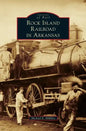 Rock Island Railroad in Arkansas - Hardcover