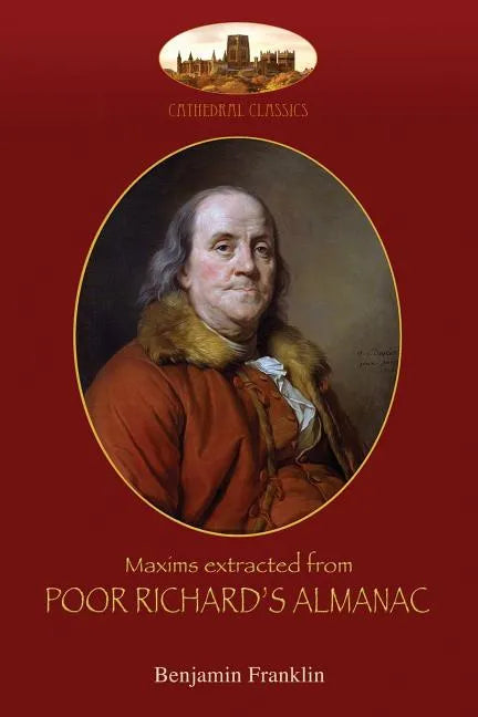 Maxims extracted from Poor Richard's Almanac: With introduction by Aziloth Books; and "The Way to Wealth" - Paperback