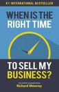 When is the Right Time to Sell My Business?: The Expert Answer by Richard Mowrey - Paperback