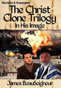 The Christ Clone Trilogy - Book One: In His Image - Hardcover