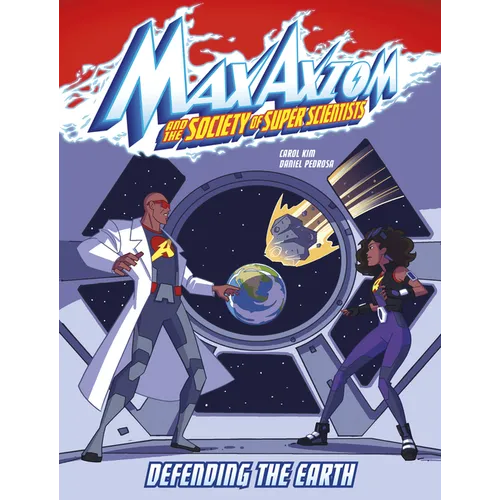 Defending the Earth: A Max Axiom Super Scientist Adventure - Hardcover