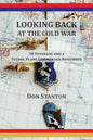 Looking Back at the Cold War: 30 Veterans and a Patrol Plane Commander Remember - Paperback