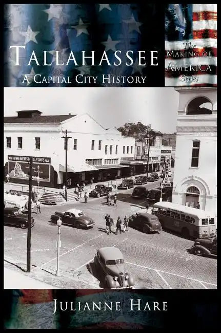 Tallahassee: A Capital City History - Hardcover