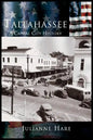 Tallahassee: A Capital City History - Hardcover