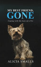 My Best Friend, Gone: Coping With the Loss of a Pet - Paperback