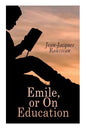 Emile, or On Education - Paperback
