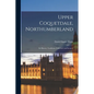 Upper Coquetdale, Northumberland: Its History, Traditions, Folk-lore and Scenery - Paperback