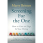 Screening for the One: How to Gain an Edge in Your Hiring - Paperback