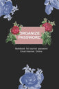 Organize Password: Manager for individuals Login Internet Address, Website Username email/login with rose cover - Paperback